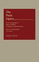 The Paris Opera: An Encyclopedia of Operas, Ballets, Composers, and Performers