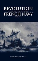 Revolution and Political Conflict in the French Navy 1789-1794