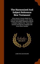 The Harmonized and Subject Reference New Testament
