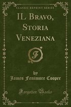 Il Bravo, Storia Veneziana (Classic Reprint)