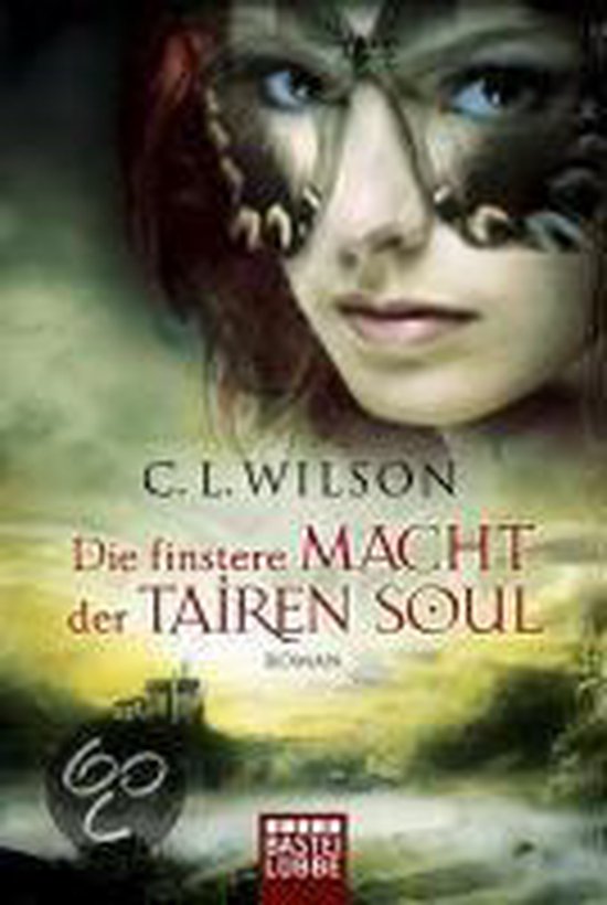 Die finstere Macht der Tairen Soul, C.L. Wilson 9783404187522