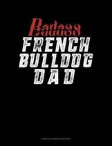 Badass French Bulldog Dad