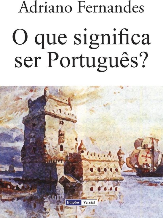 O Que Significa Ser Português? (ebook), Adriano Fernandes ...