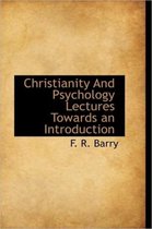Christianity and Psychology Lectures Towards an Introduction
