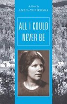 All I Could Never Be - A Novel