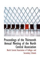 Proceedings of the Thirteenth Annual Meeting of the North Central Association