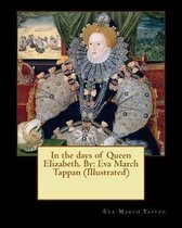 In the Days of Queen Elizabeth. by