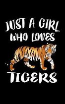 Just A Girl Who Loves Tigers