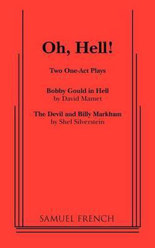 Boekomslag met de titel Oh, Hell! Twee éénakters: Bobby Gould in Hell van David Mamet en The Devil and Billy Markham van Shel Silverstein. Uitgegeven door Samuel French.