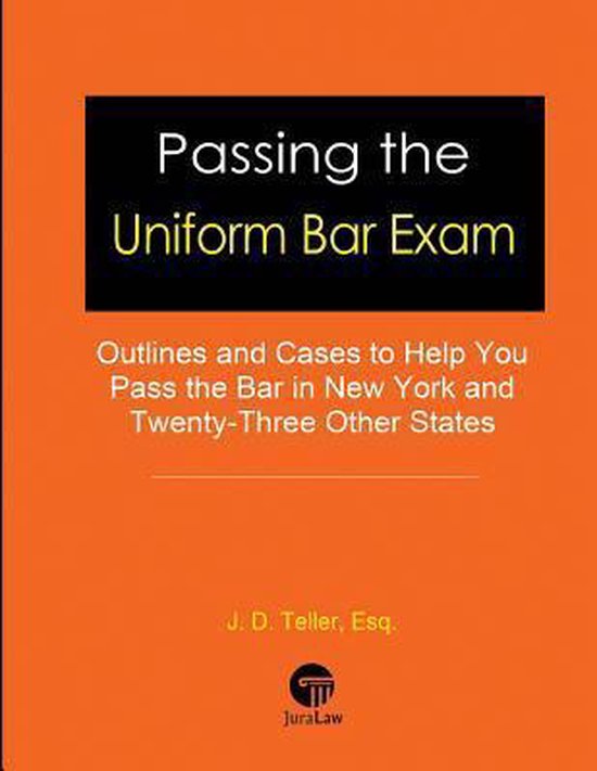 Passing the Uniform Bar Exam 9781681090597 J D Teller Esq Boeken