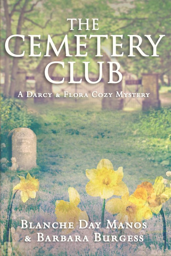 A Darcy & Flora Cozy Mystery 1 - The Cemetery Club - cover