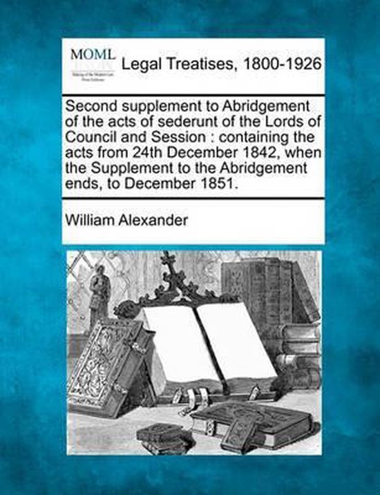 Second Supplement to Abridgement of the Acts of Sederunt of the Lords of Council and Session
