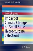 SpringerBriefs in Energy - Impact of Climate Change on Small Scale Hydro-turbine Selections