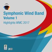 Symphonic Wind Band - Highlights WMC 2017 - Volume 1 (2 CD)