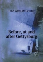 Before, at and after Gettysburg