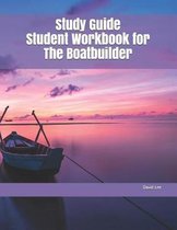 Study Guide Student Workbook for the Boatbuilder