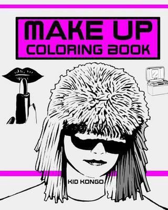 Make Up Coloring Book, Kid Kongo 9781532864001 Boeken