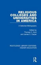Routledge Library Editions: Higher Education- Religious Colleges and Universities in America