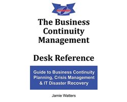 The Business Continuity Management Desk Reference