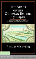 The Arabs of the Ottoman Empire, 1516–1918