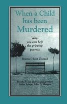 Death, Value and Meaning Series- When a Child Has Been Murdered