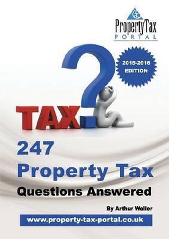 247 Property Tax Questions Answered, Arthur Weller 9780993251313