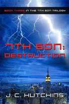7th Son: Destruction (Book Three in the 7th Son Trilogy)