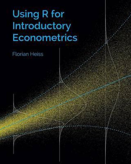 Using r for introductory econometrics 9781523285136 florian heiss