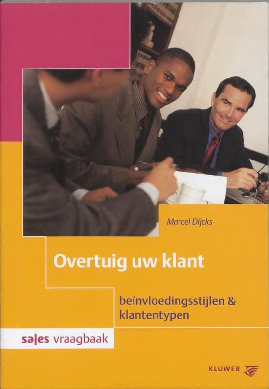 Cover van het boek 'Overtuig uw klant / druk 1' van Marcel Dijcks