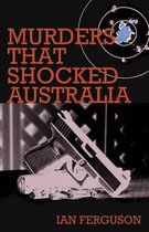 Murders That Shocked Australia