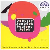Debussy, Janacek, Poulenc, Jezek: Violin Sonatas / Suk, Panenka