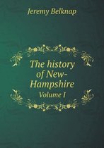 The history of New-Hampshire Volume I