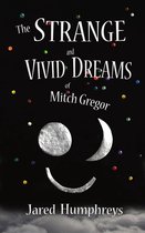 The Strange and Vivid Dreams of Mitch Gregor