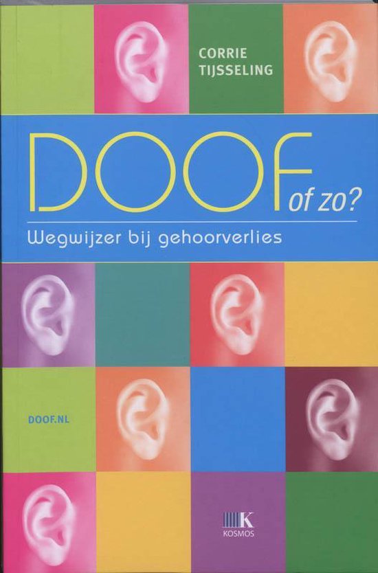 Boekomslag met de titel 'Doof of zo?' en afbeeldingen van oren op gekleurde vakken.