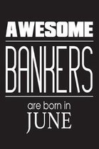 Awesome Bankers Are Born In June