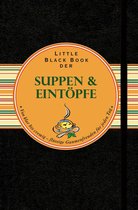 Little Black Books (Deutsche Ausgabe) - Little Black Book der Suppen und Eintöpfe