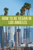 How to Be Vegan in Los Angeles