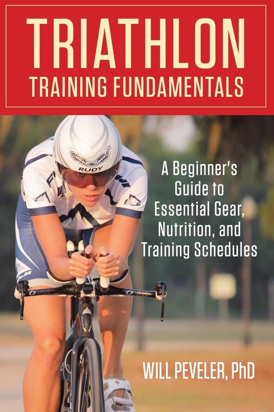 Triathlon Training Fundamentals (ebook), Will Peveler 9781493009114