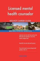 Licensed Mental Health Counselor Red-Hot Career; 2515 Real Interview Questions