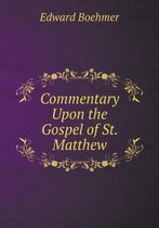 Commentary Upon the Gospel of St. Matthew