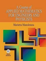 A Course of Applied Mathematics for Engineers and Physicists