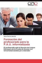 Formacion del Profesorado Para La P.A.U. Informatizada