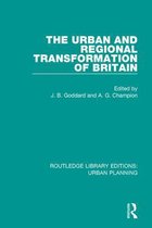 Routledge Library Editions: Urban Planning - The Urban and Regional Transformation of Britain