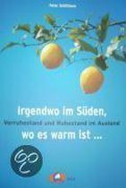 Irgendwo im Süden, wo es warm ist...