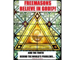 Freemasons Believe in God