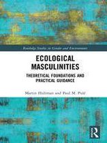 Routledge Studies in Gender and Environments - Ecological Masculinities