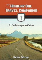 Highway One Travel Companion 9 - The Highway One Travel Companion: 8: Guthalungra to Cairns