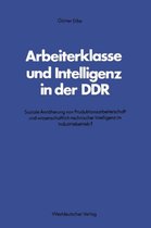 Arbeiterklasse Und Intelligenz in Der Ddr