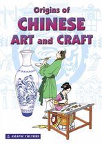 Origins of Chinese Art and Craft