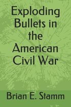 Exploding Bullets in the American Civil War